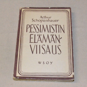 Arthur Schopenhauer Pessimistin elämänviisaus